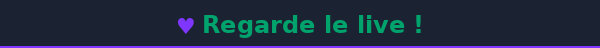 Regarde le live !